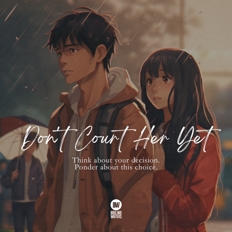 Do Not Court Her… Yet