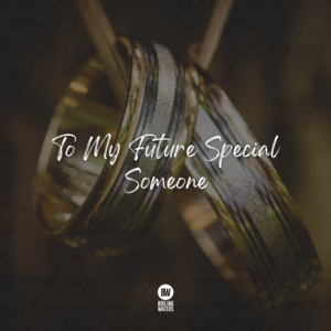 To My Future Special Someone