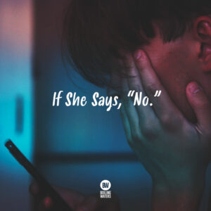 If she says, “No.”