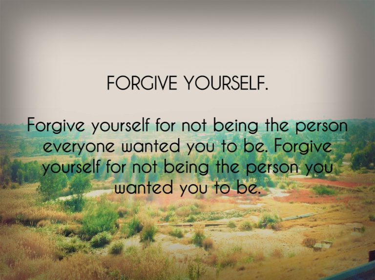 Forgive Yourself.