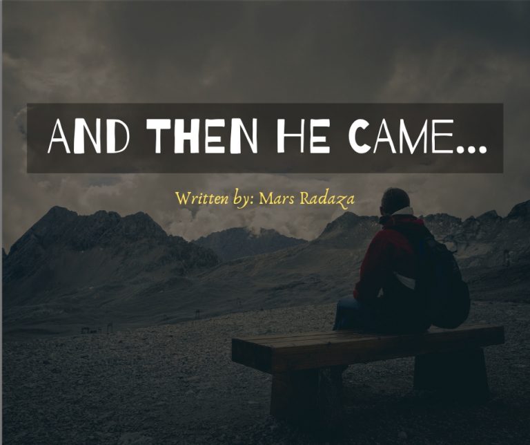 AND THEN HE CAME…