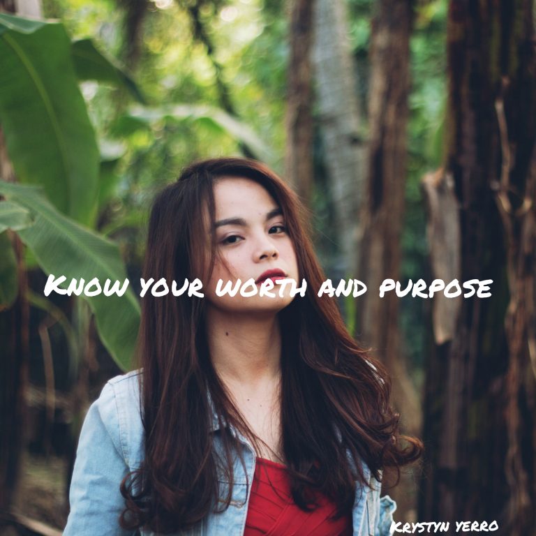 Know your worth and purpose