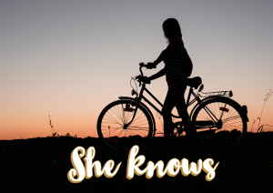 SHE KNOWS.
