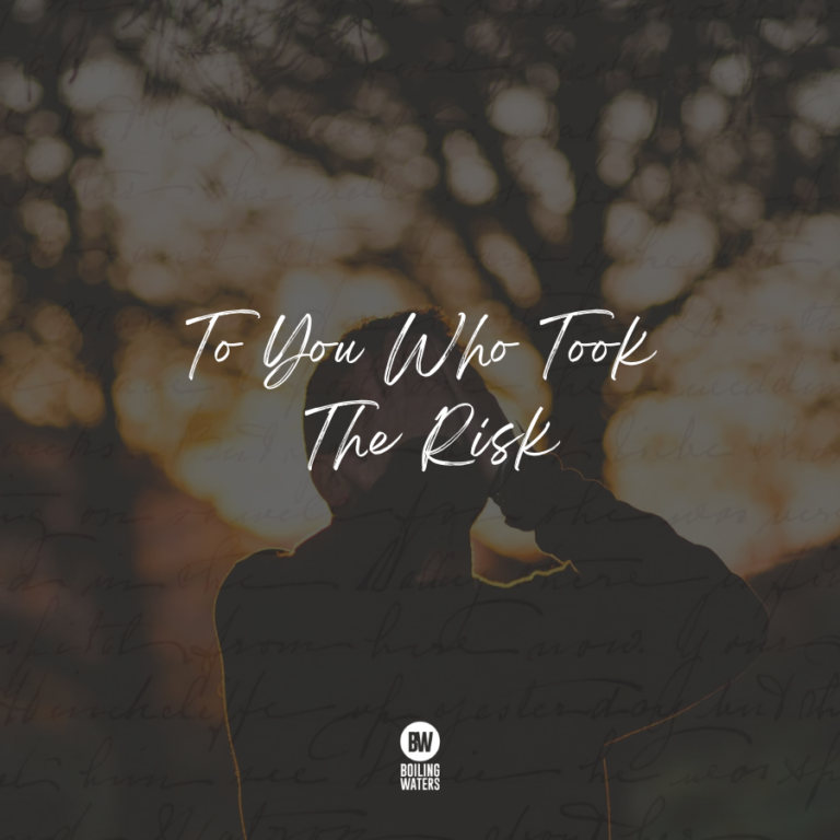 To You Who Took the Risk