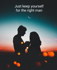 Keep Yourself for the Right Man