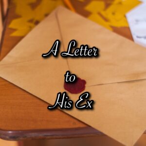 A Letter to His Ex