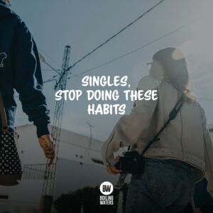 Singles, Stop Doing These Habits