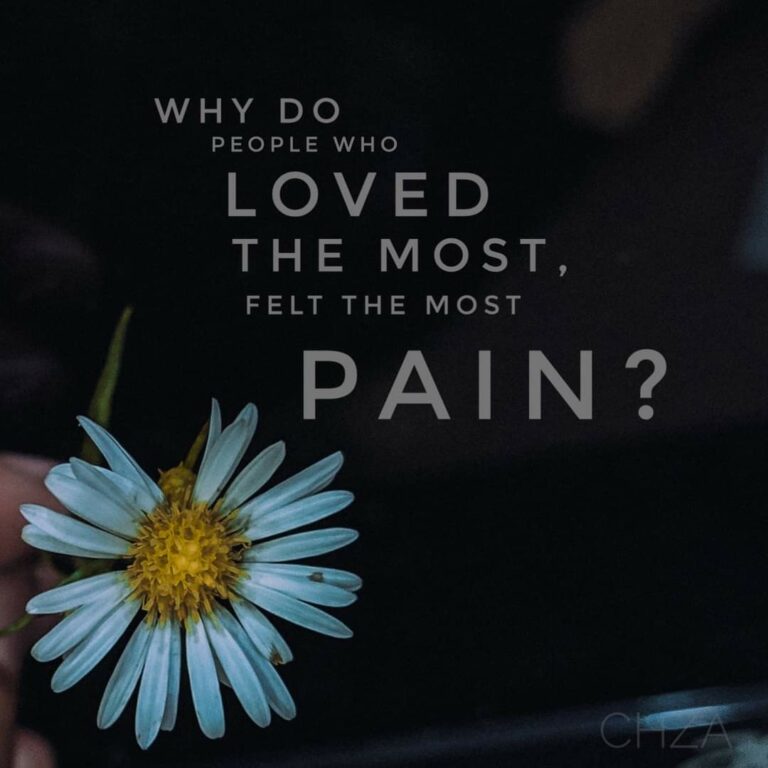 Why Do People Who Loved The Most Felt The Most Pain?