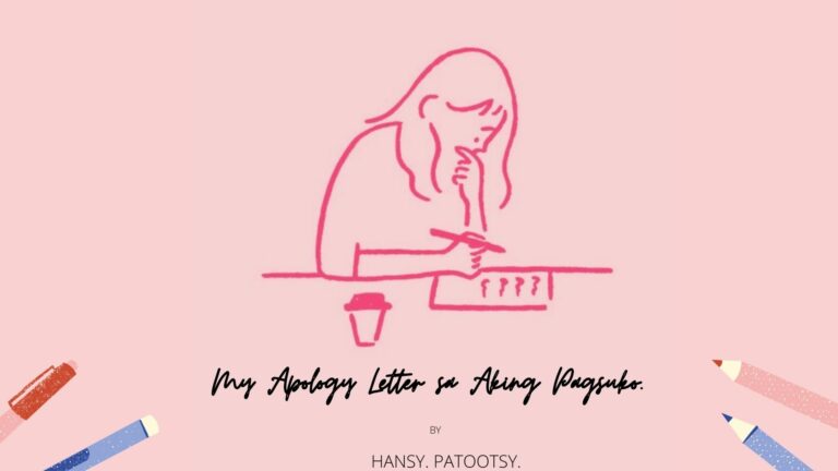 My Apology Letter sa Aking Pagsuko.