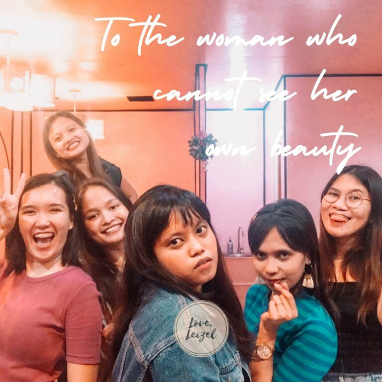 To the woman who cannot see her own beauty