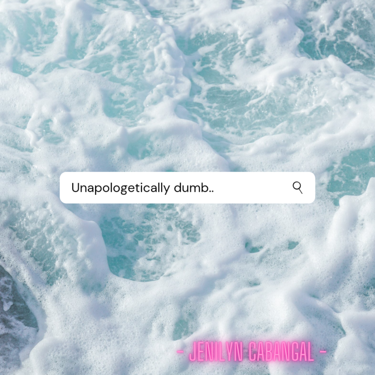 Unapologetically dumb