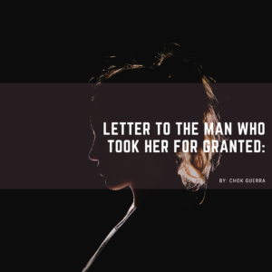 Letter to the Man who took her for granted: