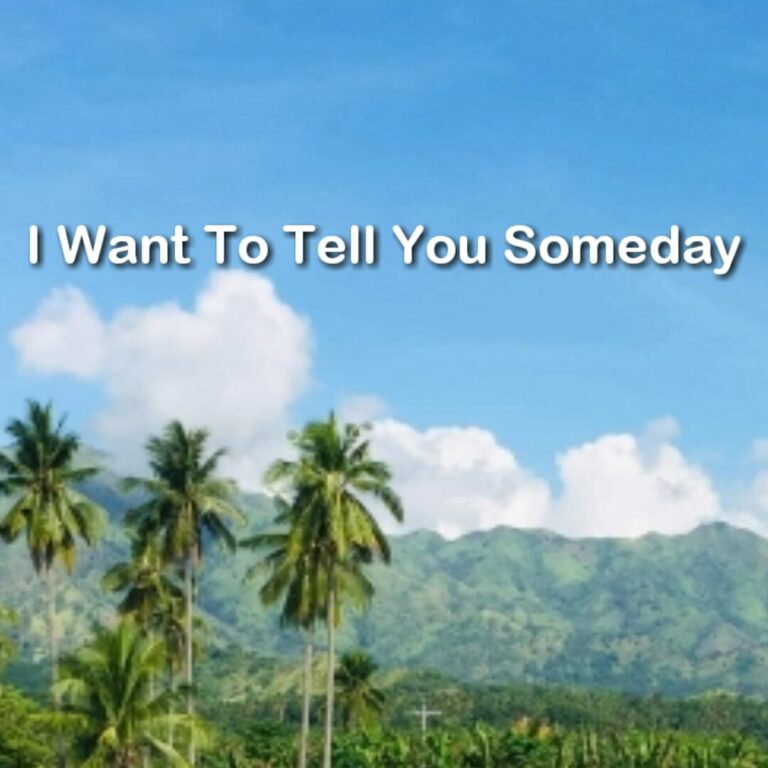 I Want To Tell You Someday