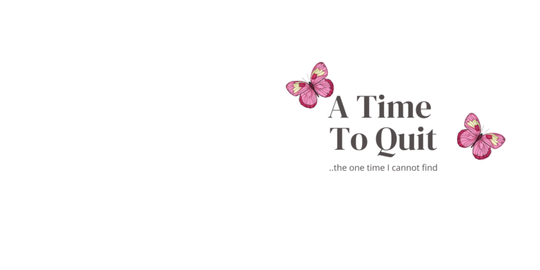 A Time To Quit