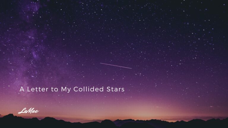 A Letter to My Collided Stars