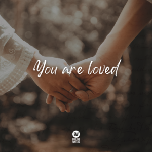 You are Loved.