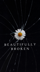 Beautifully Broken