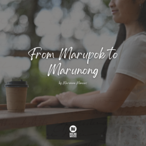 From Marupok to Marunong